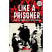 Like a Prisoner: Stories of Endurance