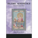 Islamic Aesthetics: An Introduction