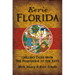 Eerie Florida: Chilling Tales from the Panhandle to the Keys