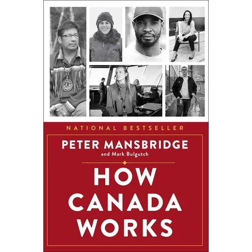 How Canada Works: The People Who Make Our Nation Thrive