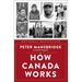 How Canada Works: The People Who Make Our Nation Thrive