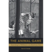 Animal Game: Searching for Wildness at the American Zoo
