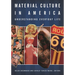 Material Culture in America: Understanding Everyday Life