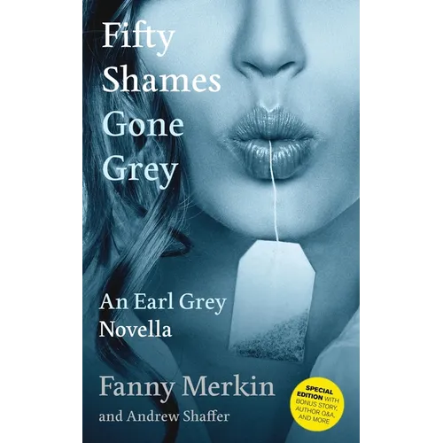 Fifty Shames Gone Grey: An Earl Grey Novella