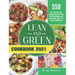 Lean and Green Cookbook 2021: 550-Day Tasty and Healthy Recipes to Help You Keep Healthy and Lose Weight. With 4, 2 & 1 and 5 &1 Meal Plan