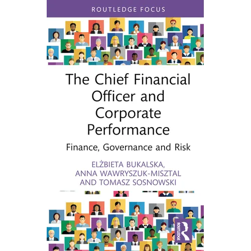 The Chief Financial Officer and Corporate Performance: Finance, Governance and Risk