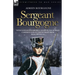 Sergeant Bourgogne - with Napoleon's Imperial Guard in the Russian campaign and on the retreat from Moscow 1812 - 13
