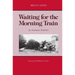 Waiting for the Morning Train: An American Boyhood