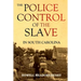 The Police Control of the Slave in South Carolina