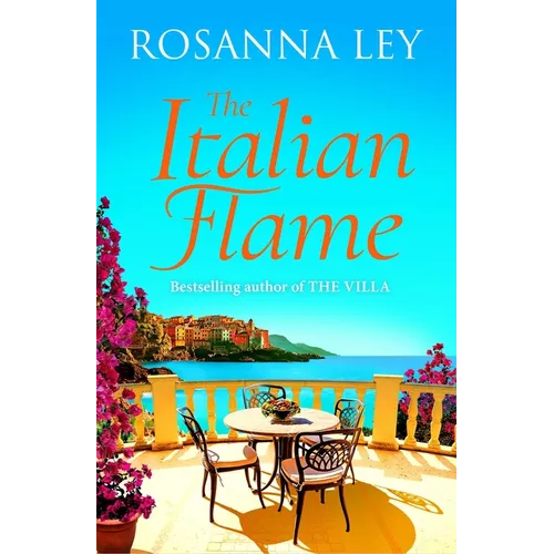 The Italian Flame: A Sweeping and Epic Escapist Read, from the Author of the Villa