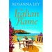 The Italian Flame: A Sweeping and Epic Escapist Read, from the Author of the Villa