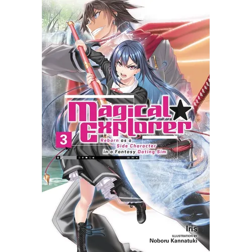 Magical Explorer, Vol. 3 (Light Novel): Reborn as a Side Character in a Fantasy Dating Sim Volume 3