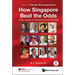 How Singapore Beat the Odds