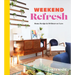 Weekend Refresh: Home Design in 48 Hours or Less: An Interior Design Book