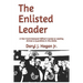 The Enlisted Leader: A Non-Commissioned Officer's Guide to Leading Airmen & Guardians in the 2020s