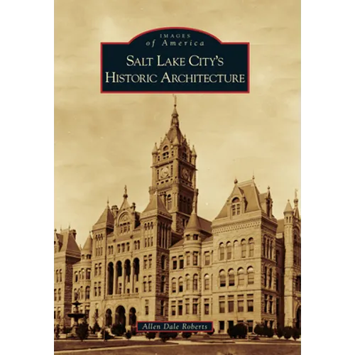 Salt Lake City's Historic Architecture