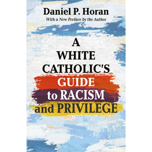 A White Catholic's Guide to Racism and Privilege