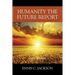 Humanity the Future Report: Short and Brief