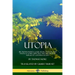 Utopia: Sir Thomas More's Classic Book of Social and Political Satire, Depicting the Customs and Morals of a Utopian Society