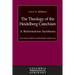 The Theology of the Heidelberg Catechism: A Reformation Synthesis