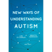 New Ways of Understanding Autism