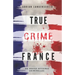 True Crime France: De vraies affaires criminelles