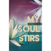 My Soul Stirs: Poems, Short Stories, Journaling