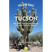 Five-Star Trails: Tucson: 40 Spectacular Hikes Around the Old Pueblo