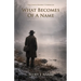 What Becomes Of A Name
