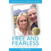 Free and Fearless: The Amazing Impact of One Precious Life