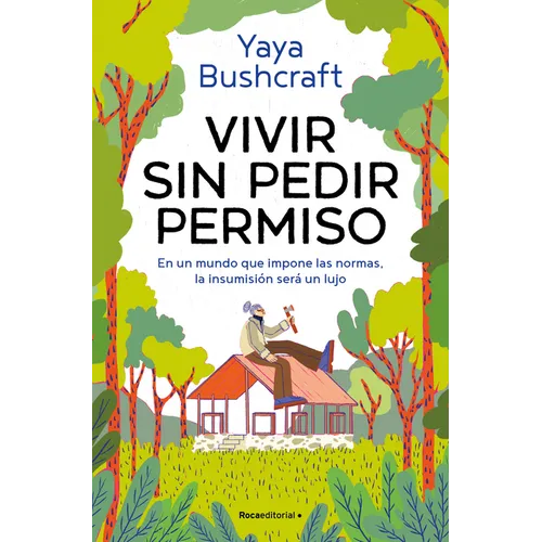 Vivir Sin Pedir Permiso / A Life Without Asking Permission