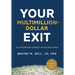 Your Multimillion-Dollar Exit: The Entrepreneur's Business Success(ion) Planner: A Blueprint for Wealth Guide