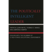 The Politically Intelligent Leader: Dealing with the Dilemmas of a High-Stakes Educational Environment