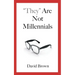 "They" Are Not Millennials