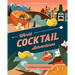 World Cocktail Adventures: 40 Destination-Inspired Drinks