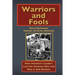 Warriors and Fools: How America's Leaders Lost the Vietnam War and Why It Still Matters