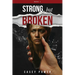 Strong, But Broken