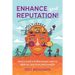Enhance Your Reputation: How to build a brand people want to work for, buy from and invest in