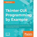 Tkinter GUI Programming by Example