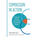 COMPASSION IN ACTION - A Leadership Paradigm That Cultivates Organizational Happiness