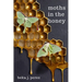 Moths In The Honey
