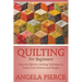 Quilting For Beginners: Easy and Effective Quilting Techniques to Create Great Patterns and Designs