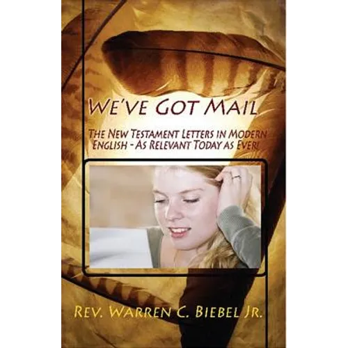We've Got Mail: The New Testament Letters in Modern English