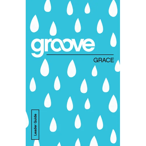 Groove: Grace Leader Guide