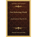 Our Perfecting World: Zarathushtra's Way Of Life