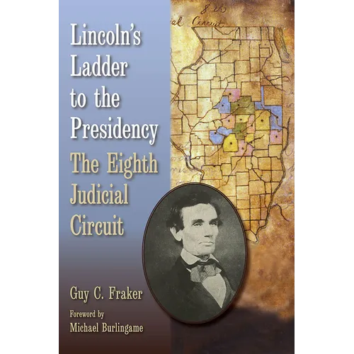 Lincoln's Ladder to the Presidency: The Eighth Judicial Circuit