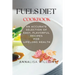 Fuels Diet Cookbook: An Accurate Selection of Easy, Flavorful Recipes for Lifelong Health