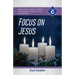 Focus on Jesus!: Cycle C Sermons for Advent, Christmas, and Epiphany Based on the Gospel Texts