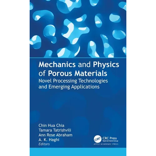 Mechanics and Physics of Porous Materials: Novel Processing Technologies and Emerging Applications
