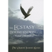 The Ecstasy Beyond Knowing: A Manual of Meditation